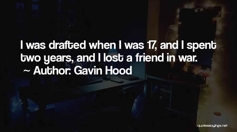 Best Hood Quotes By Gavin Hood