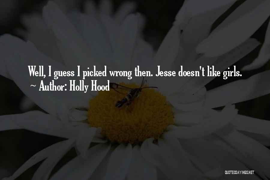 Best Hood Quotes By Holly Hood