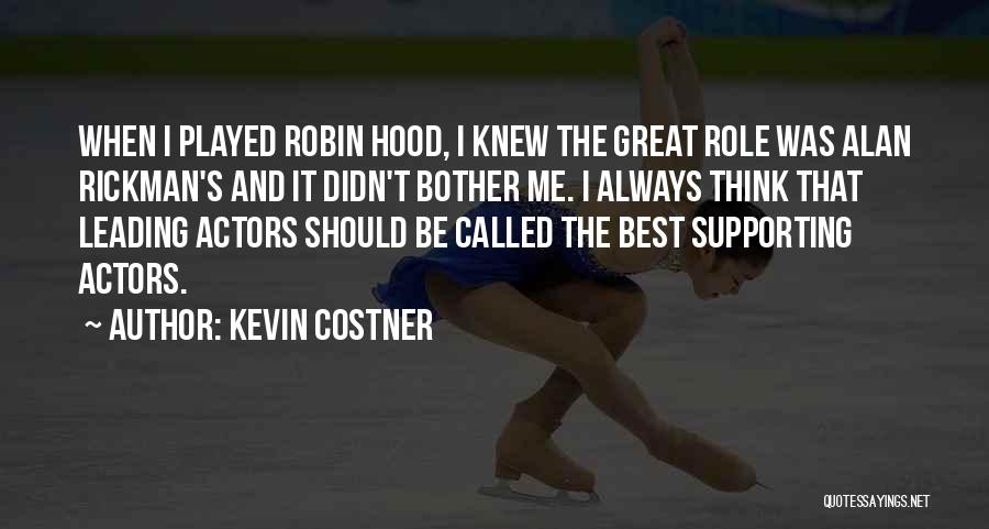 Best Hood Quotes By Kevin Costner