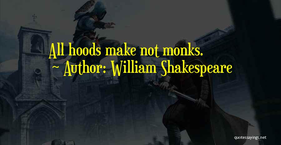 Best Hood Quotes By William Shakespeare