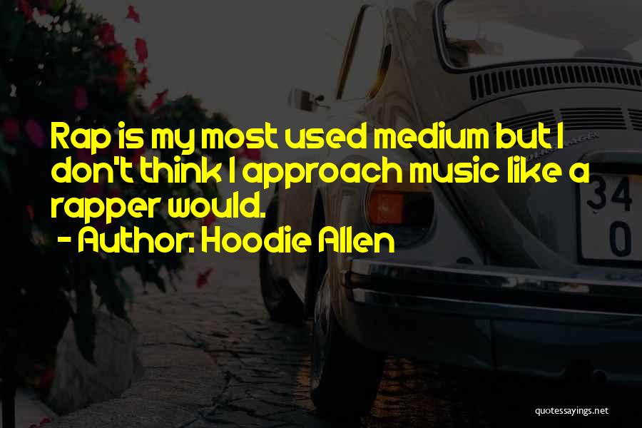 Best Hoodie Allen Quotes By Hoodie Allen