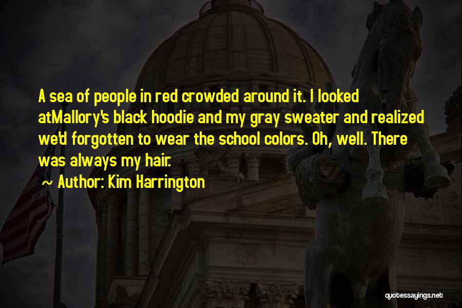 Best Hoodie Quotes By Kim Harrington