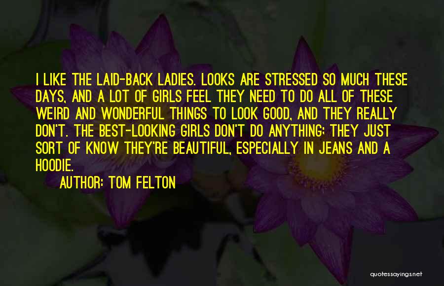 Best Hoodie Quotes By Tom Felton