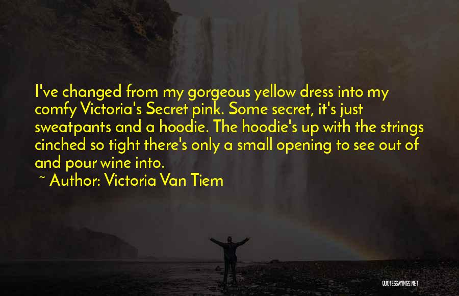 Best Hoodie Quotes By Victoria Van Tiem