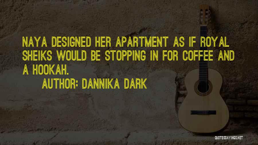 Best Hookah Quotes By Dannika Dark