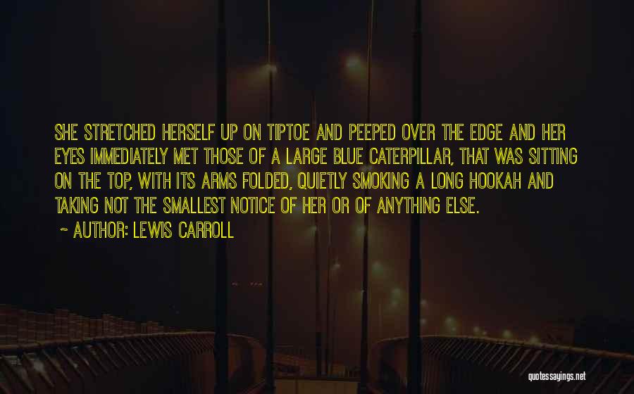 Best Hookah Quotes By Lewis Carroll