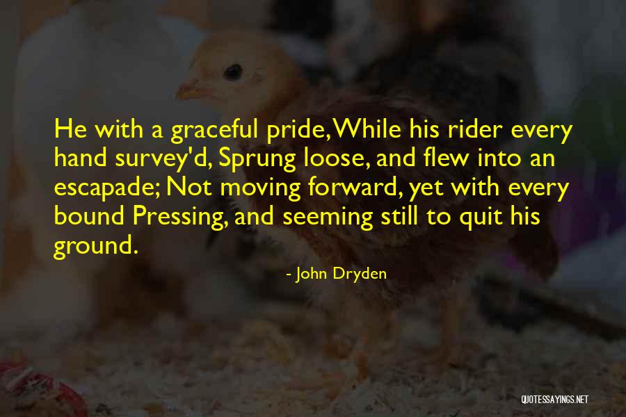 Best Horse And Rider Quotes By John Dryden