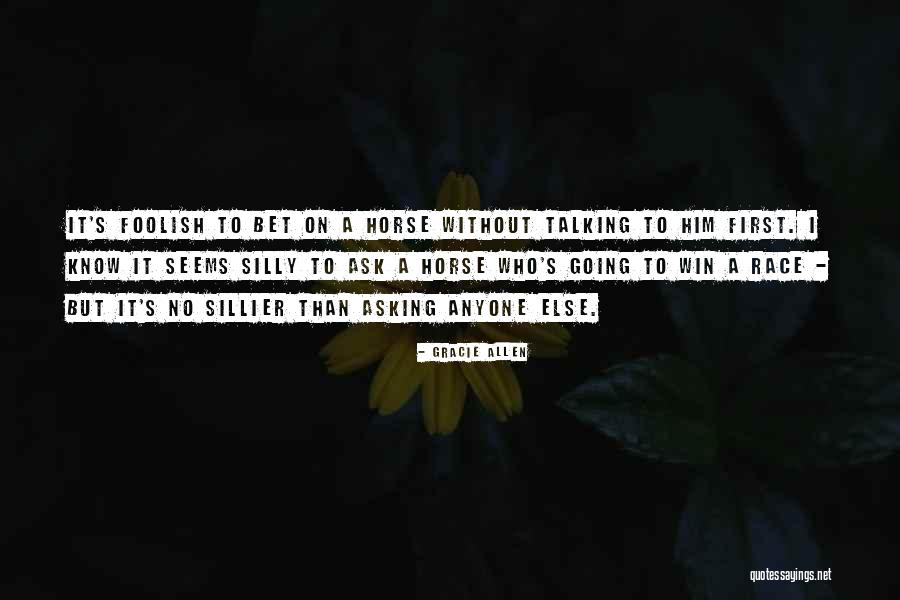 Best Horse Race Quotes By Gracie Allen Best Horse Race Quotes By Gracie Allen