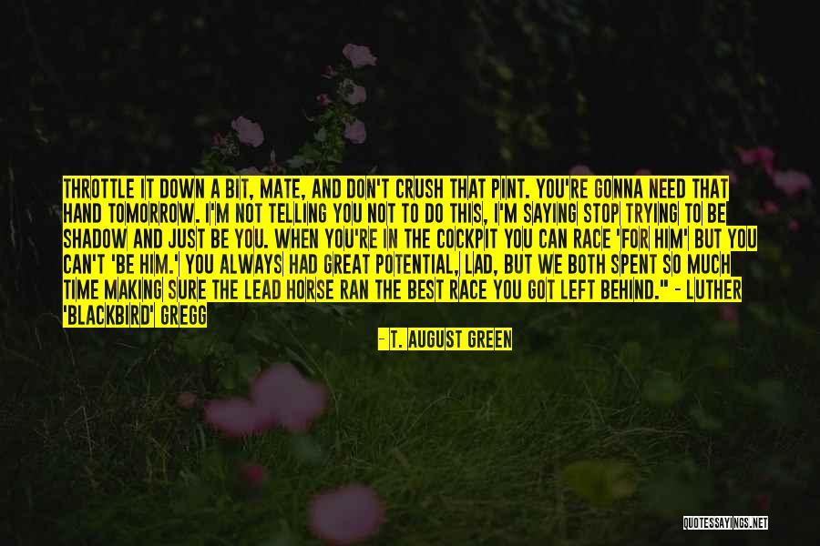 Best Horse Race Quotes By T. August Green Best Horse Race Quotes By T. August Green
