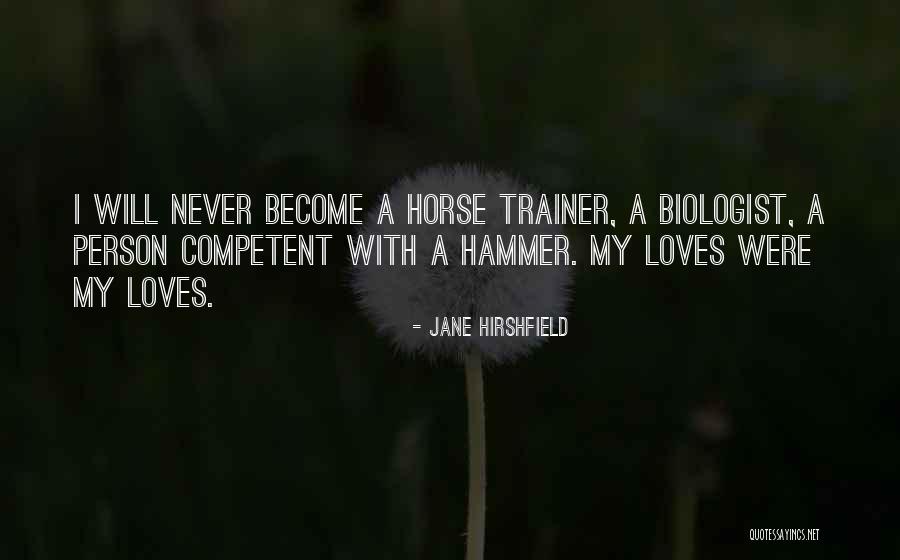 Best Horse Trainer Quotes By Jane Hirshfield Best Horse Trainer Quotes By Jane Hirshfield