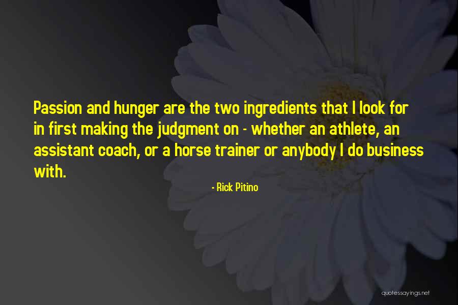 Best Horse Trainer Quotes By Rick Pitino Best Horse Trainer Quotes By Rick Pitino