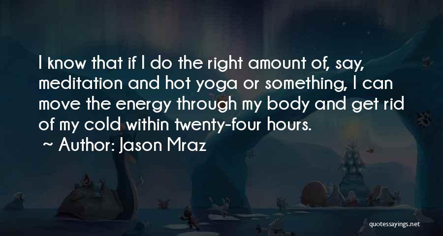 Best Hot Yoga Quotes By Jason Mraz