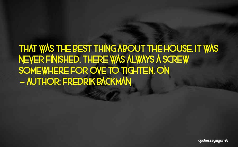 Best House Quotes By Fredrik Backman