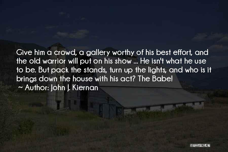 Best House Quotes By John J. Kiernan