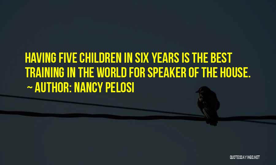 Best House Quotes By Nancy Pelosi