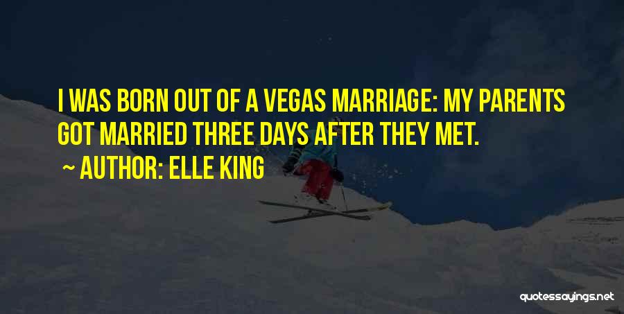 Best How I Met Quotes By Elle King