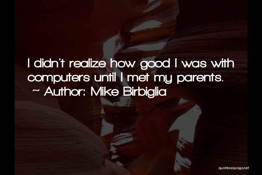 Best How I Met Quotes By Mike Birbiglia