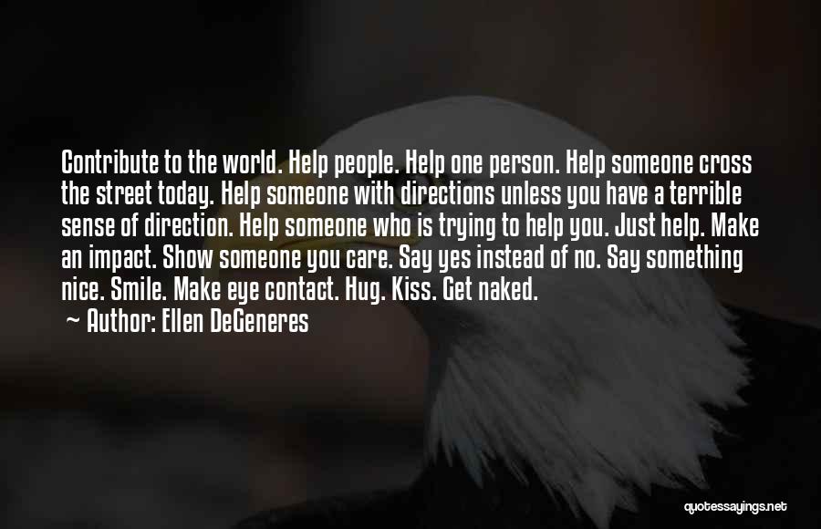 Best Hug And Kiss Quotes By Ellen DeGeneres