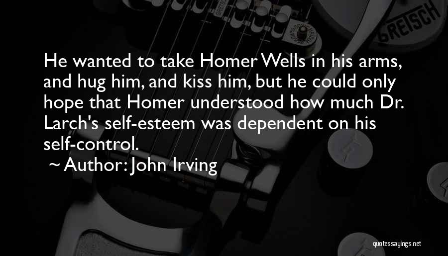 Best Hug And Kiss Quotes By John Irving