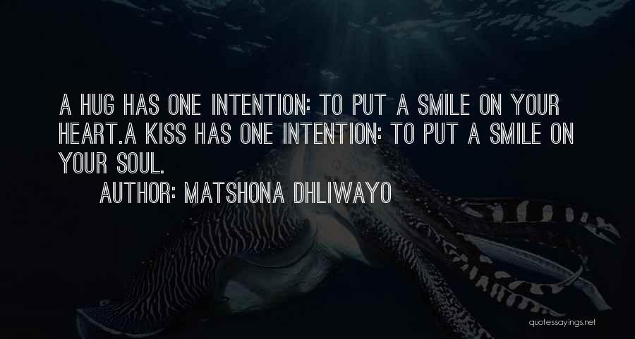 Best Hug And Kiss Quotes By Matshona Dhliwayo