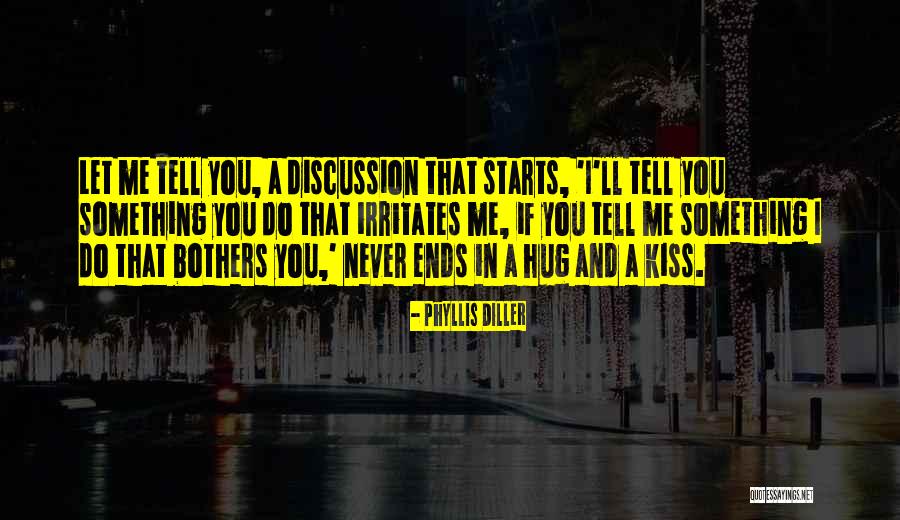 Best Hug And Kiss Quotes By Phyllis Diller