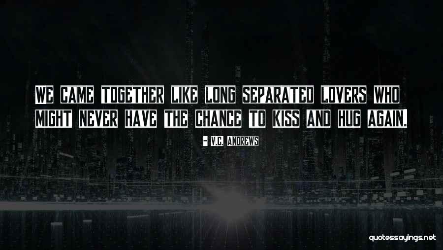 Best Hug And Kiss Quotes By V.C. Andrews Best Hug And Kiss Quotes By V.C. Andrews