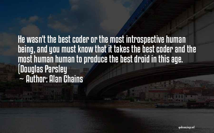 Best Human Being Quotes By Alan Chains