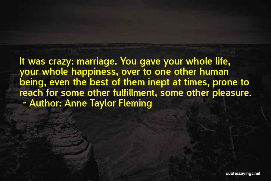 Best Human Being Quotes By Anne Taylor Fleming