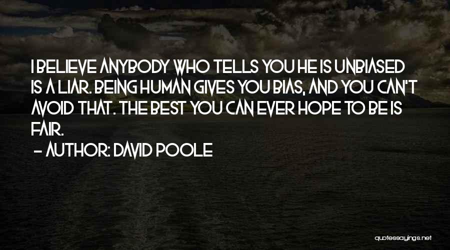 Best Human Being Quotes By David Poole
