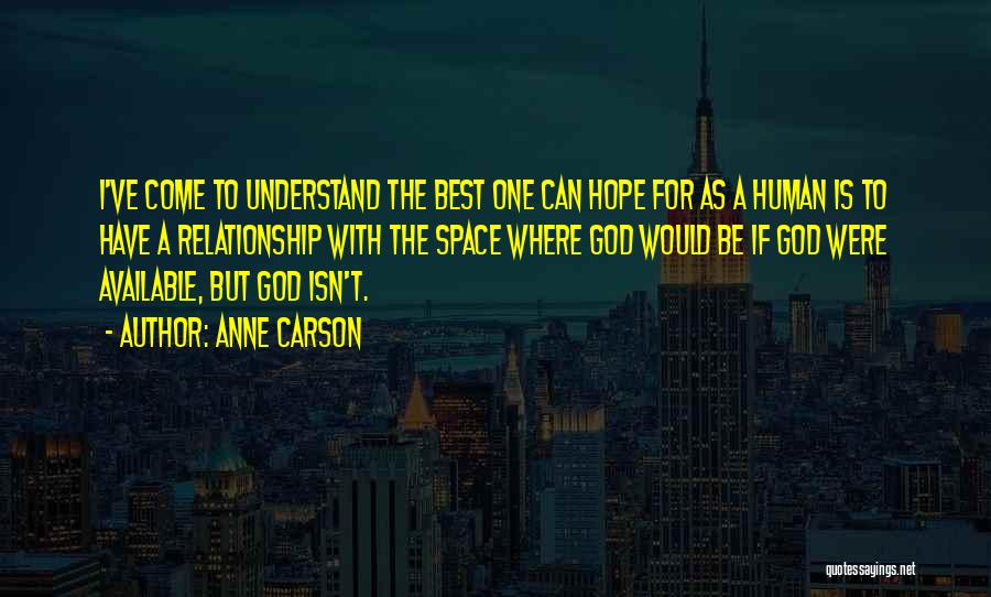 Best Human Quotes By Anne Carson