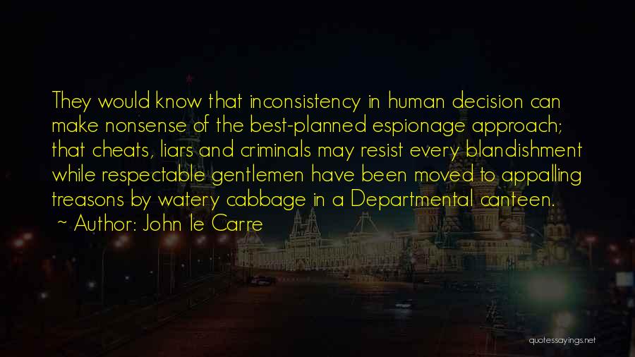 Best Human Quotes By John Le Carre