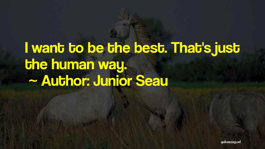 Best Human Quotes By Junior Seau