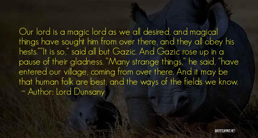 Best Human Quotes By Lord Dunsany