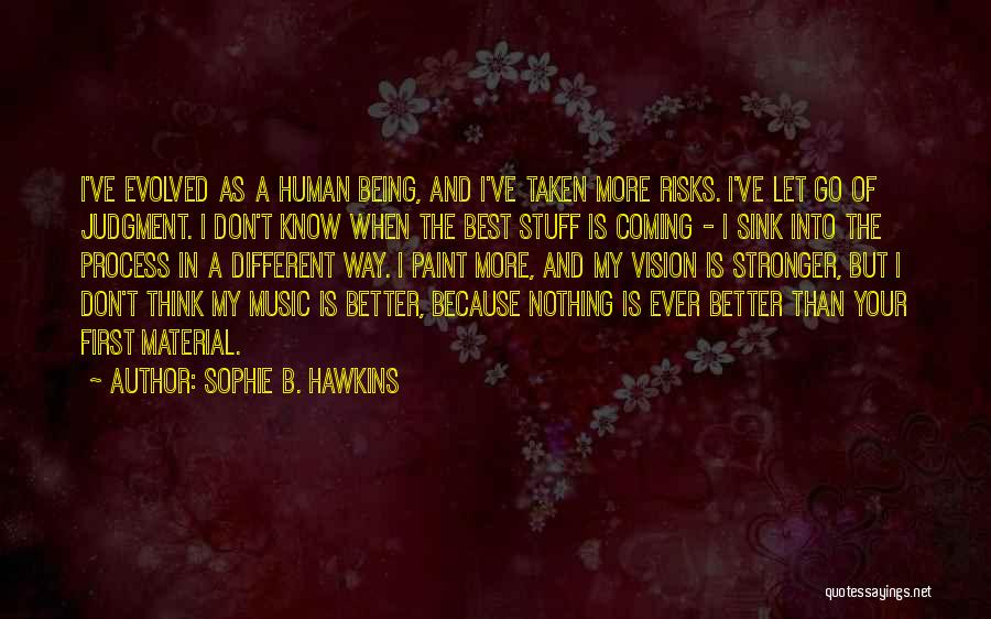 Best Human Quotes By Sophie B. Hawkins