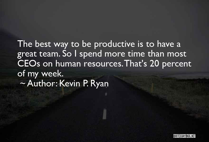 Best Human Resources Quotes By Kevin P. Ryan