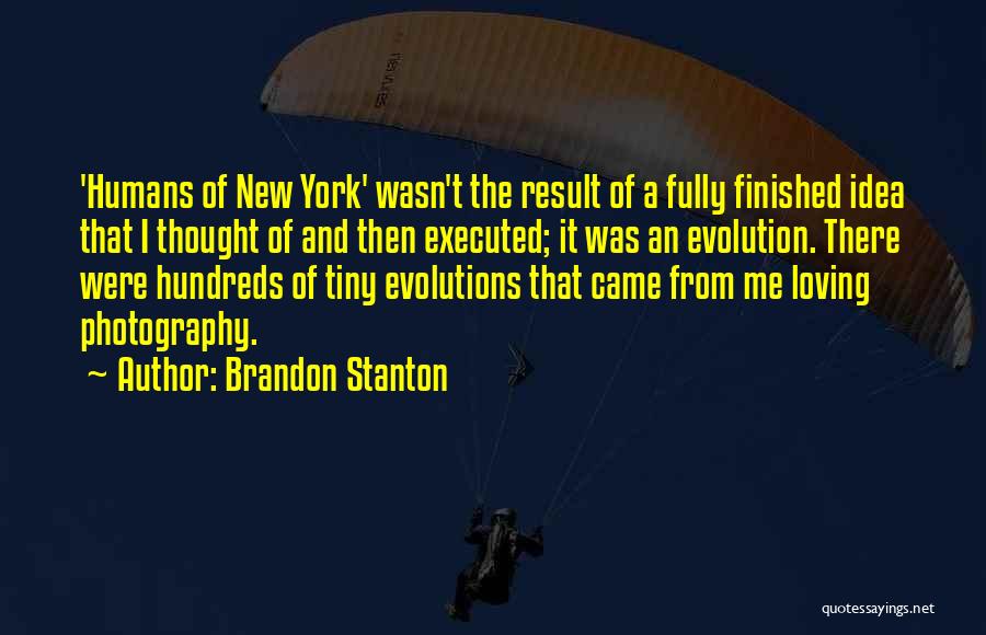 Best Humans Of New York Quotes By Brandon Stanton
