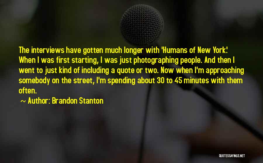 Best Humans Of New York Quotes By Brandon Stanton