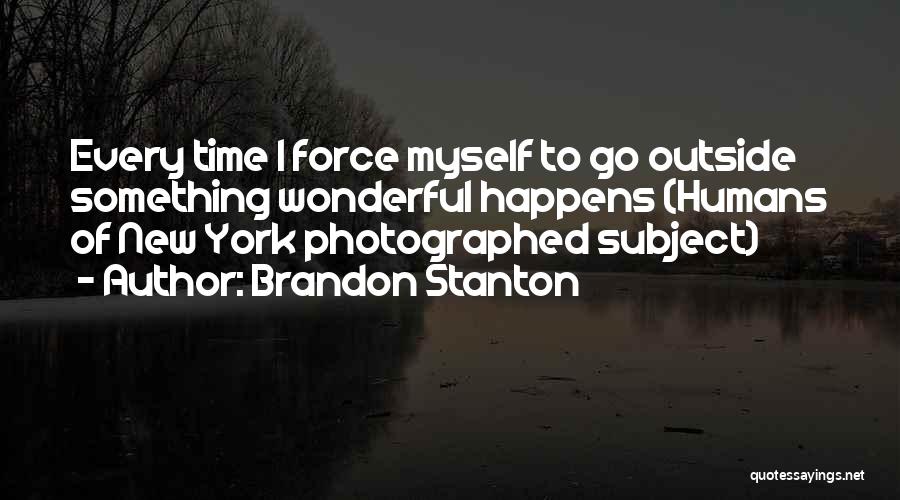 Best Humans Of New York Quotes By Brandon Stanton