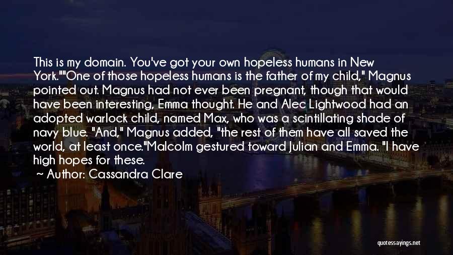 Best Humans Of New York Quotes By Cassandra Clare