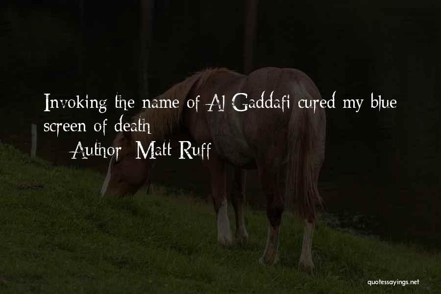 Best Humorous Quotes By Matt Ruff