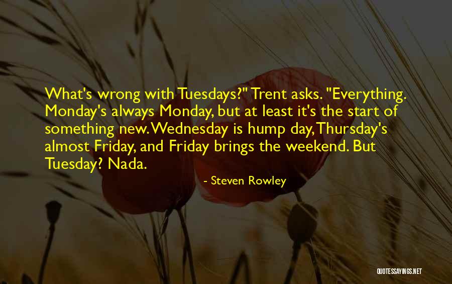 Best Hump Day Quotes By Steven Rowley