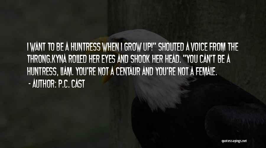 Best Huntress Quotes By P.C. Cast