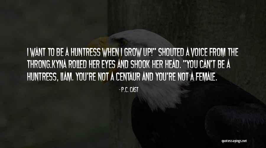 Best Huntress Quotes By P.C. Cast