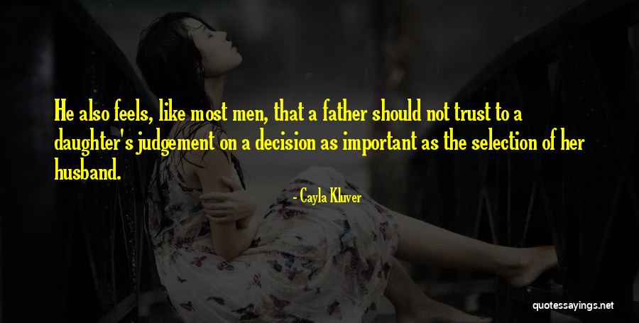 Best Husband And Father Quotes By Cayla Kluver