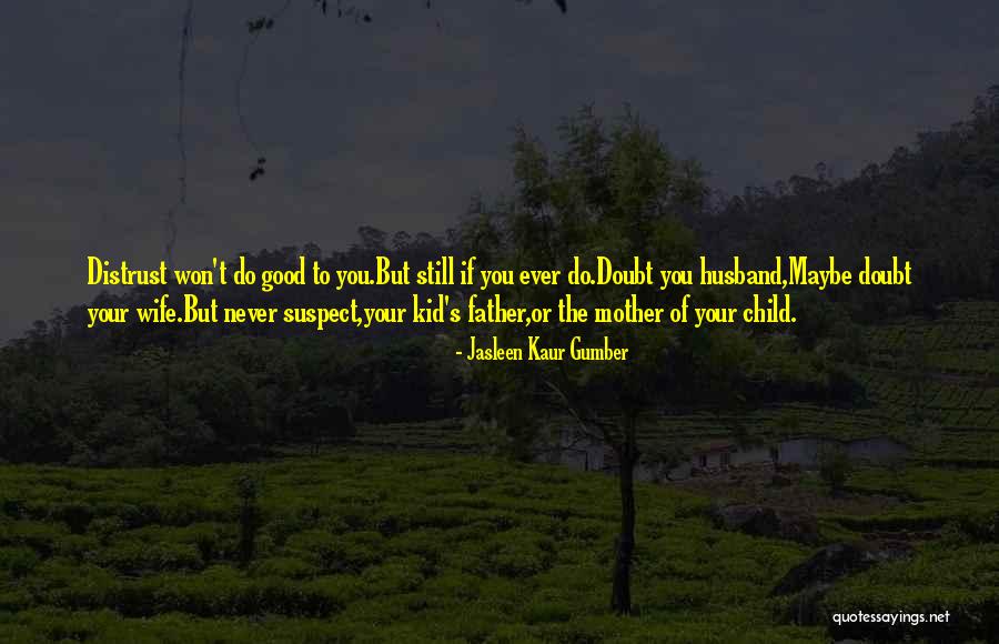 Best Husband And Father Quotes By Jasleen Kaur Gumber