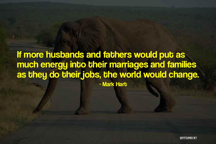 Best Husband And Father Quotes By Mark Hart