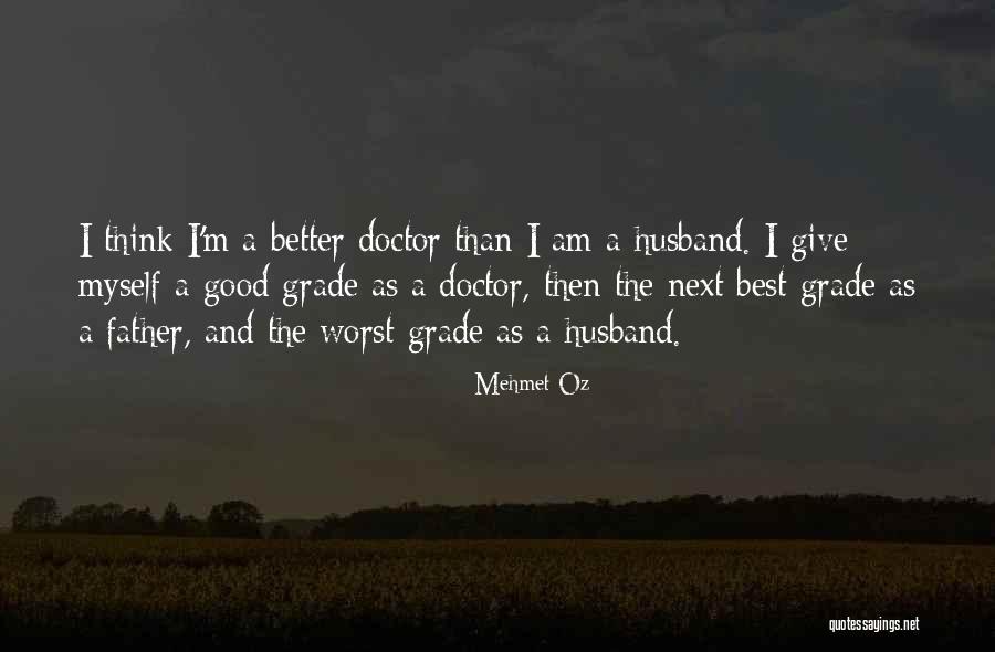 Best Husband And Father Quotes By Mehmet Oz