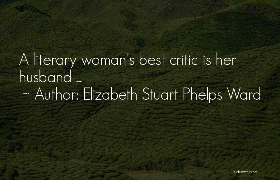 Best Husband Quotes By Elizabeth Stuart Phelps Ward