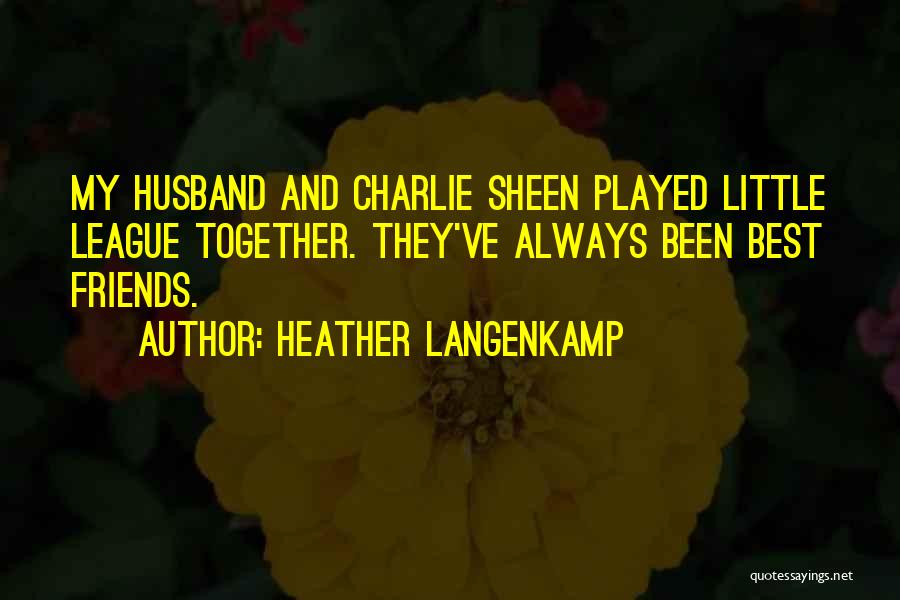 Best Husband Quotes By Heather Langenkamp