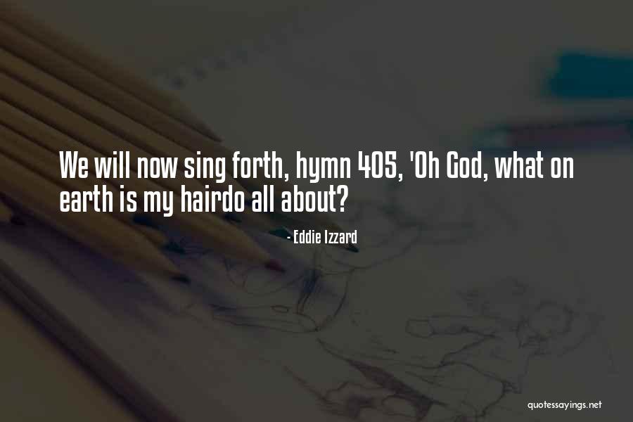 Best Hymn Quotes By Eddie Izzard Best Hymn Quotes By Eddie Izzard